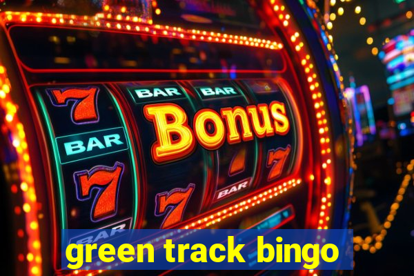 green track bingo