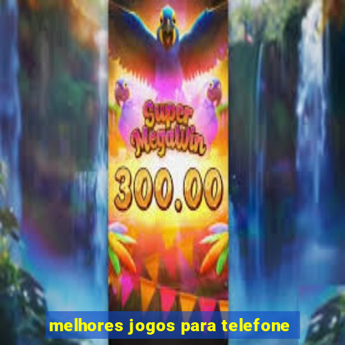 melhores jogos para telefone