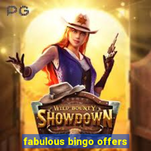 fabulous bingo offers