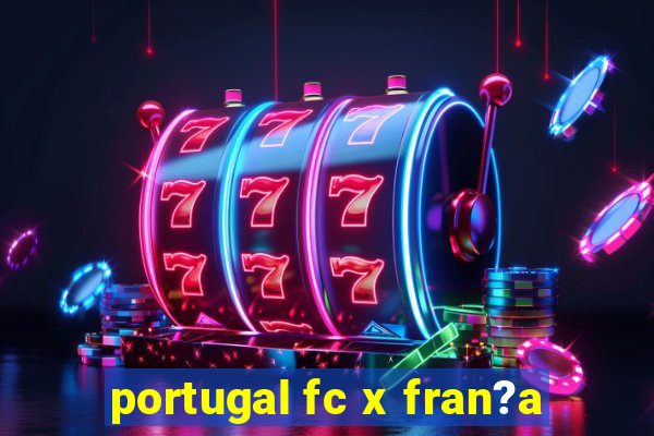 portugal fc x fran?a