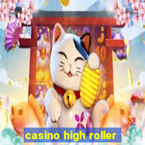 casino high roller