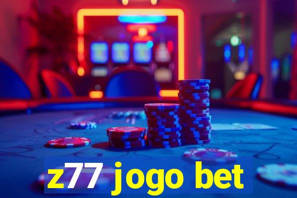 z77 jogo bet