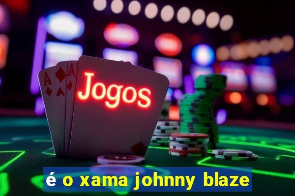 é o xama johnny blaze