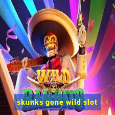 skunks gone wild slot