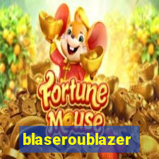 blaseroublazer