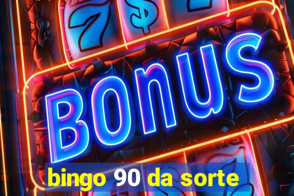 bingo 90 da sorte