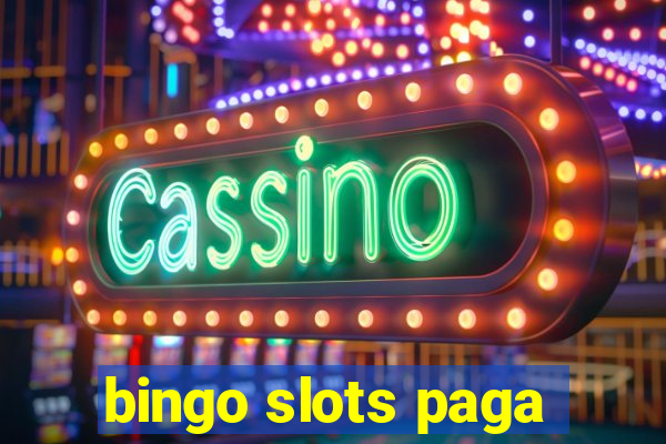 bingo slots paga