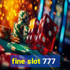 fine slot 777