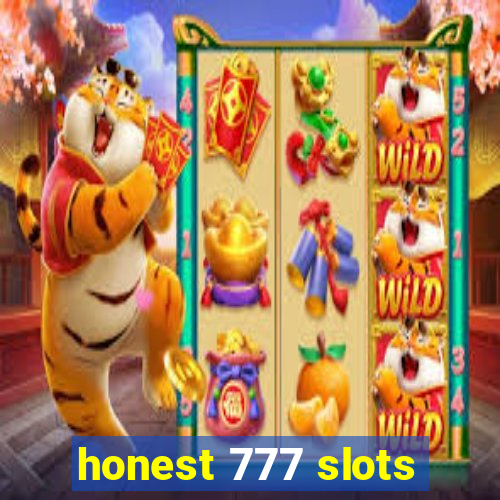 honest 777 slots