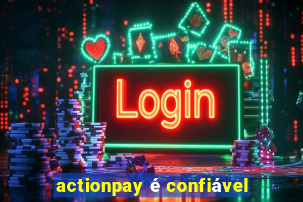 actionpay é confiável