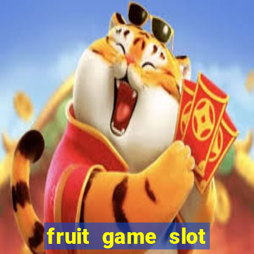 fruit game slot machine online