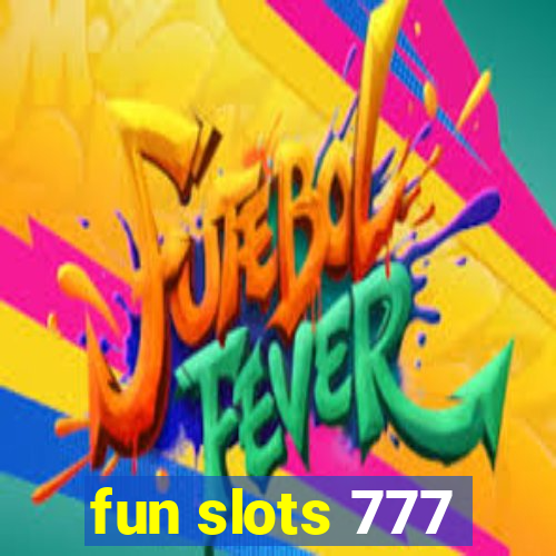 fun slots 777