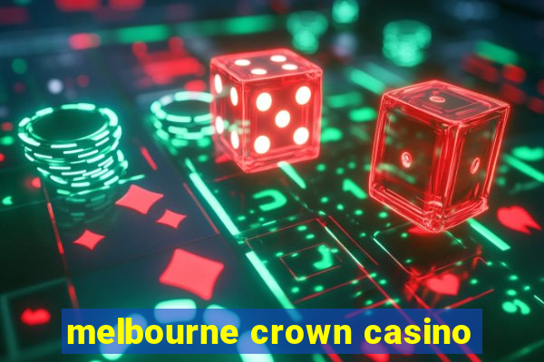 melbourne crown casino