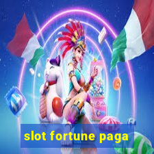 slot fortune paga