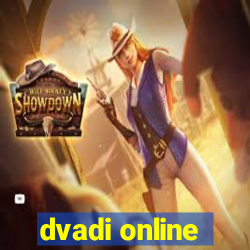 dvadi online