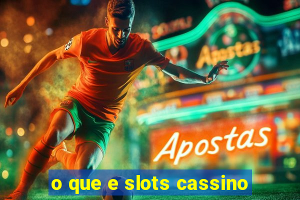 o que e slots cassino