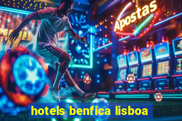 hotels benfica lisboa