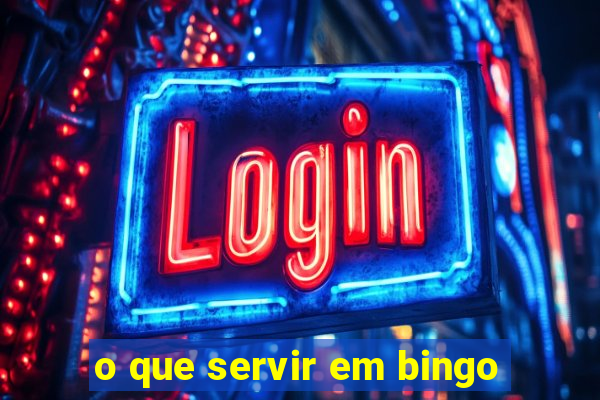 o que servir em bingo