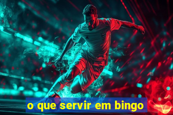 o que servir em bingo