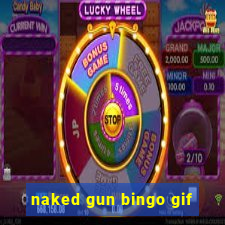 naked gun bingo gif