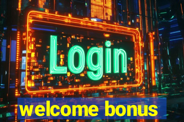 welcome bonus