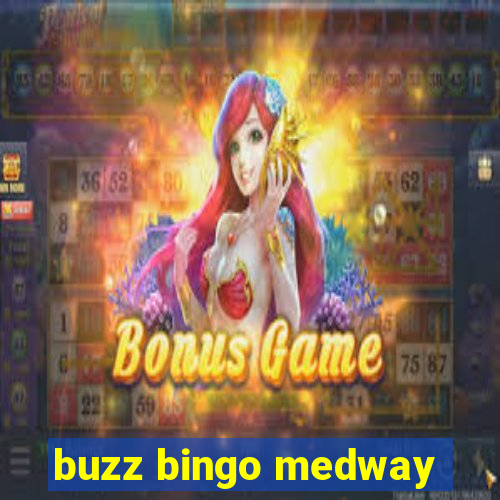 buzz bingo medway