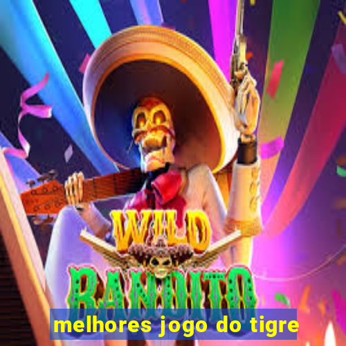 melhores jogo do tigre